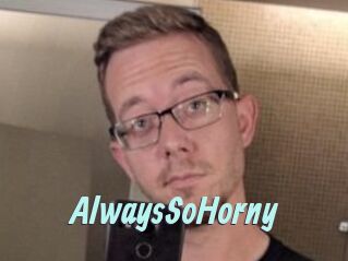 AlwaysSoHorny