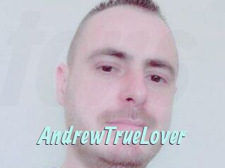 AndrewTrueLover