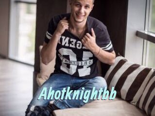 Ahotknightbb