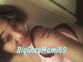 BigGorgMami69