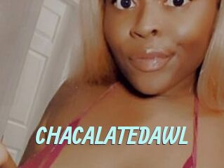 CHACALATEDAWL