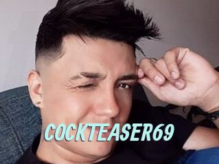 COCKTEASER69