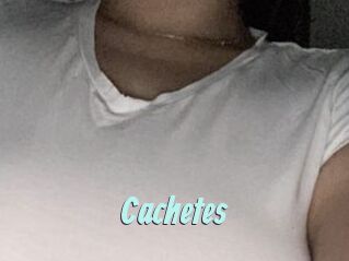 Cachetes