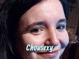 Chousexy