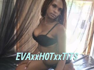 EVAxxHOTxxTITS