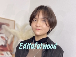 Editafulwood