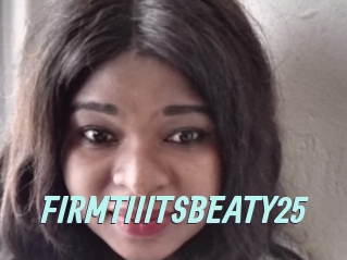 FIRMTIIITSBEATY25