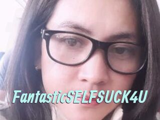 FantasticSELFSUCK4U