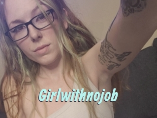 Girlwithnojob