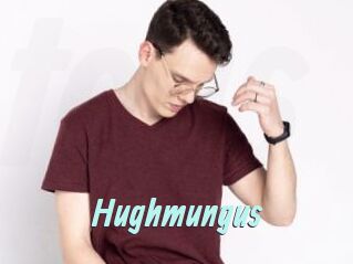 Hughmungus