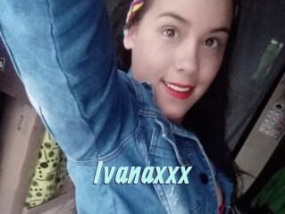 Ivanaxxx