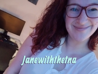 Janewiththetna