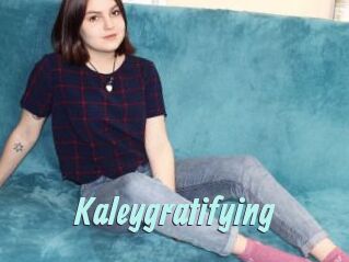 Kaleygratifying