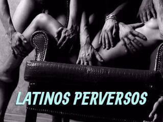 LATINOS_PERVERSOS