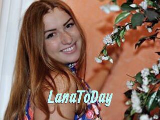 LanaToDay