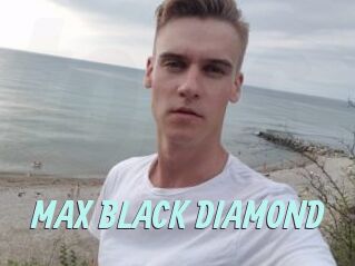 MAX_BLACK_DIAMOND Ton Show