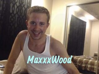 MaxxxWood