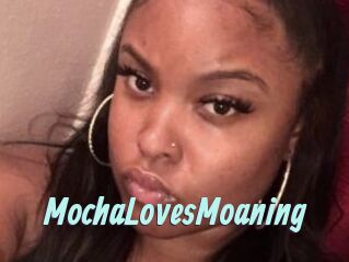 MochaLovesMoaning