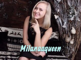 Milanaaqueen