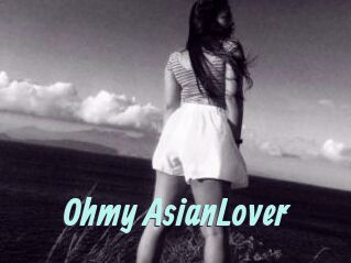 Ohmy_AsianLover