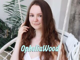 OpheliaWood