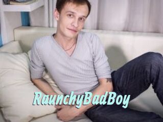 RaunchyBadBoy
