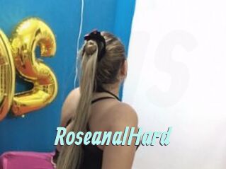 RoseanalHard