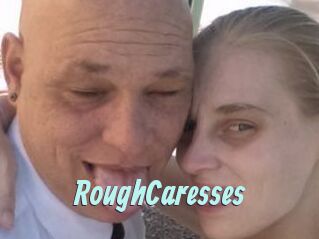 RoughCaresses