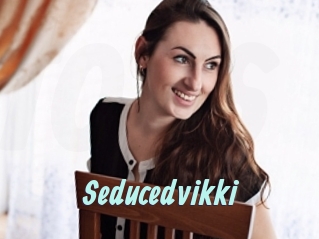 Seducedvikki