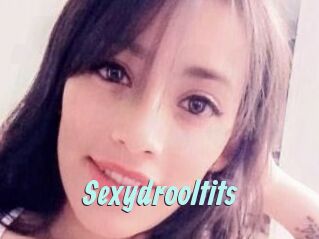 Sexydrooltits