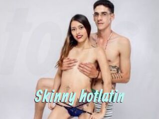 Skinny_hotlatin