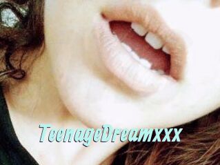 TeenageDreamxxx