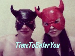 TimeToEnterYou