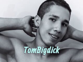 TomBigdick