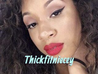 Thickfitniecey