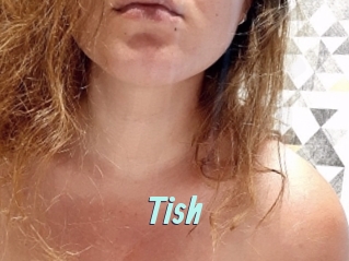 Tish