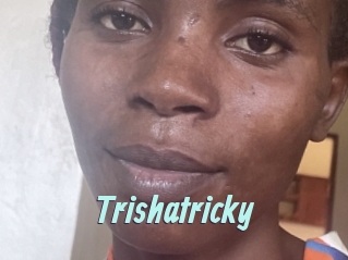 Trishatricky