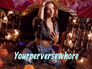 Yourperversewhore